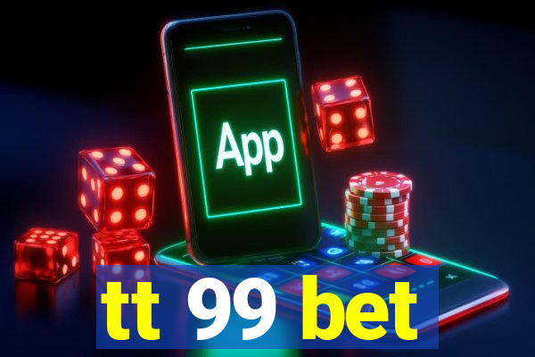 tt 99 bet